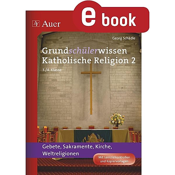 Grundschülerwissen Katholische Religion, Band 2, Georg Schädle