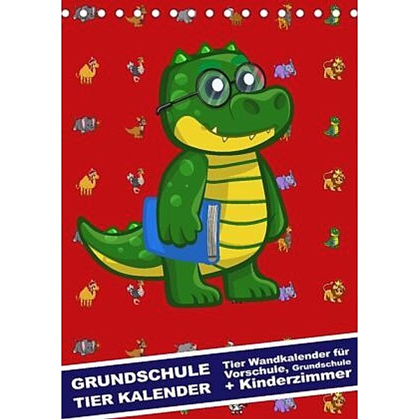 Grundschule Tier Kalender - Tier Wandkalender für Vorschule, Grundschule und Kinderzimmer (Tischkalender 2021 DIN A5 hoc, steckandose, dmr