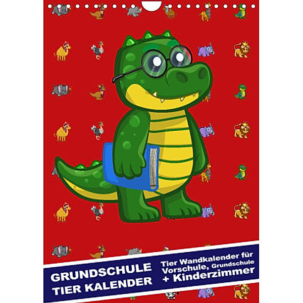 Grundschule Tier Kalender - Tier Wandkalender für Vorschule, Grundschule und Kinderzimmer (Wandkalender 2022 DIN A4 hoch, steckandose, dmr