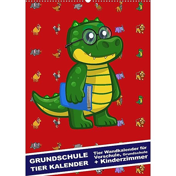 Grundschule Tier Kalender - Tier Wandkalender für Vorschule, Grundschule und Kinderzimmer (Wandkalender 2023 DIN A2 hoch, steckandose, dmr