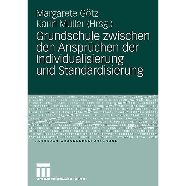 Grundschule zwischen den Ansprüchen der Individualisierung und Standardisierung / Jahrbuch Grundschulforschung Bd.9