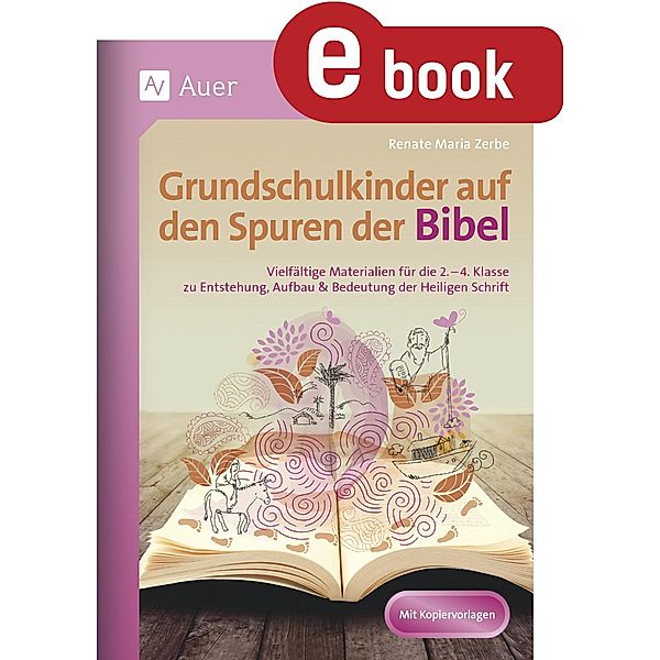 Grundschulkinder auf den Spuren der Bibel, Renate Maria Zerbe
