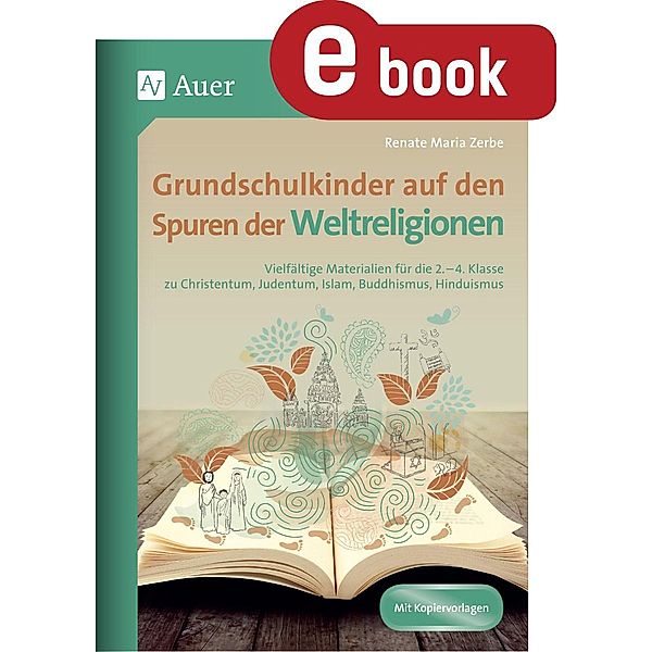 Grundschulkinder auf den Spuren der Weltreligionen, Renate Maria Zerbe