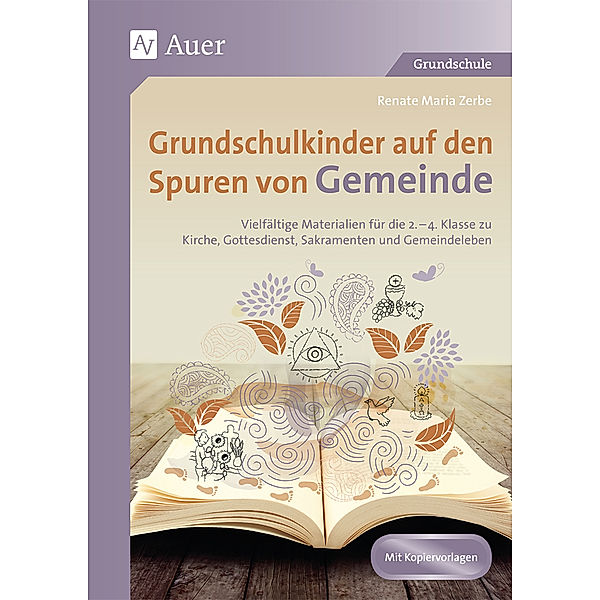 Grundschulkinder auf den Spuren von Gemeinde, Renate Maria Zerbe