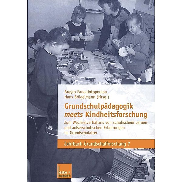 Grundschulpädagogik meets Kindheitsforschung / Jahrbuch Grundschulforschung Bd.7