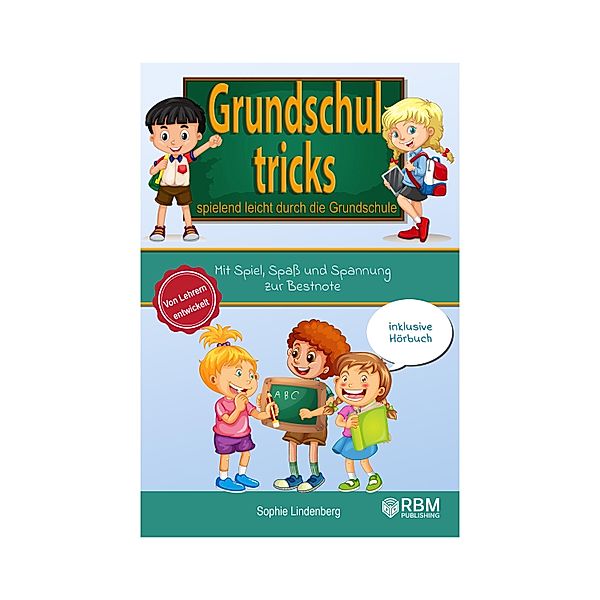 Grundschultricks - Spielend leicht durch die Grundschule, Sophie Lindenberg