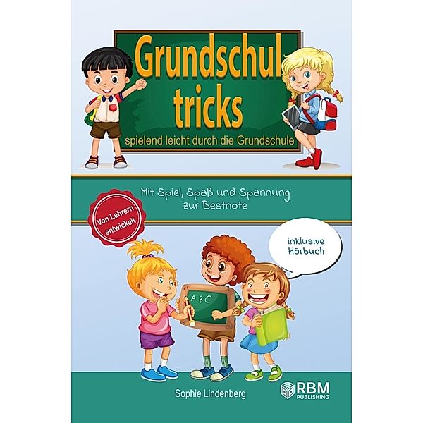 Grundschultricks - Spielend leicht durch die Grundschule, Sophie Lindenberg