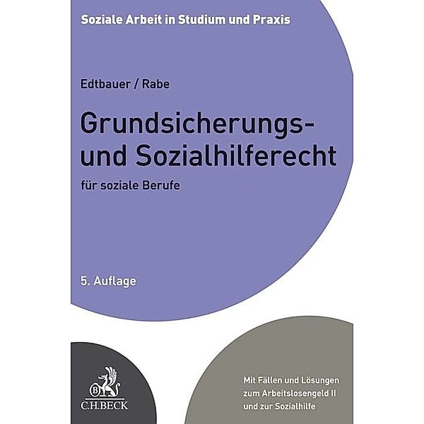 Grundsicherungs- und Sozialhilferecht für soziale Berufe, Richard Edtbauer, Annette Rabe