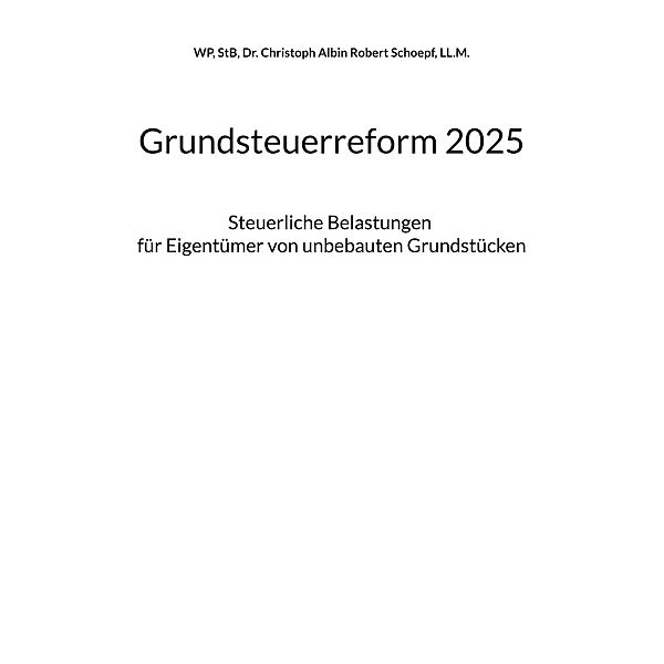 Grundsteuerreform 2025 / Grundsteuerreform 2025 Bd.3, Christoph A. R. Schoepf