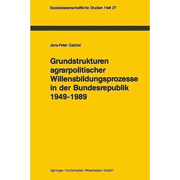 Grundstrukturen agrarpolitischer Willensbildungsprozesse in der Bundesrepublik Deutschland (1949-1989) / Sozialwissenschaftliche Studien