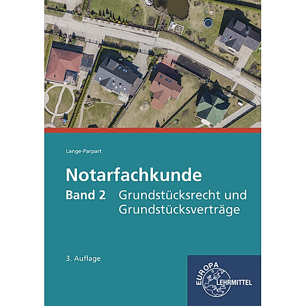 Grundstücksrecht und Grundstücksverträge, Stefan Lange-Parpart