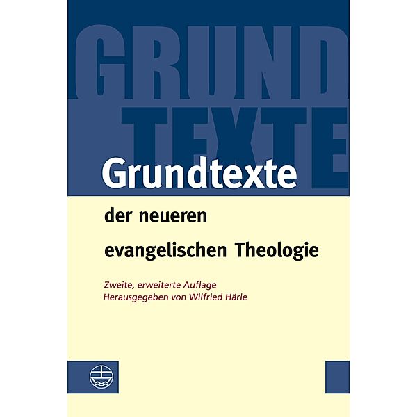 Grundtexte der neueren evangelischen Theologie