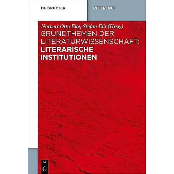 Grundthemen der Literaturwissenschaft: Literarische Institutionen / Grundthemen der Literaturwissenschaft