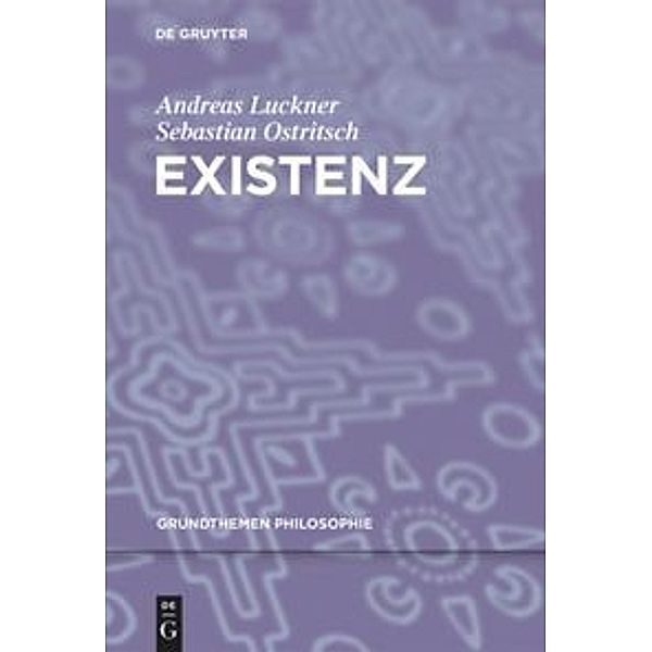 Grundthemen Philosophie / Existenz, Andreas Luckner, Sebastian Ostritsch