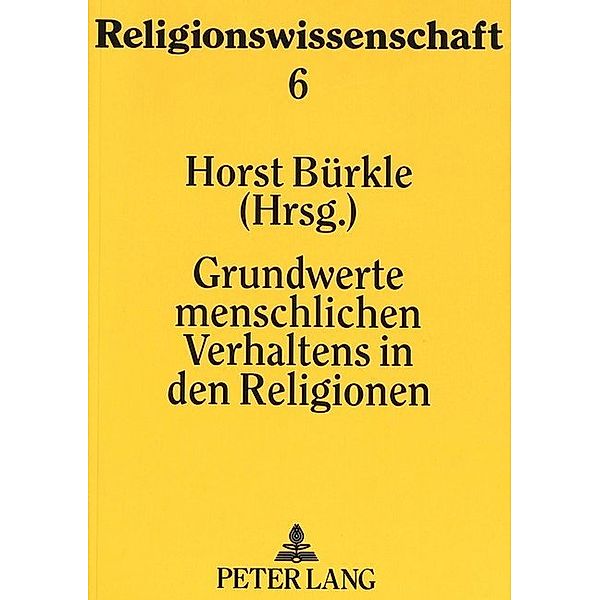 Grundwerte menschlichen Verhaltens in den Religionen