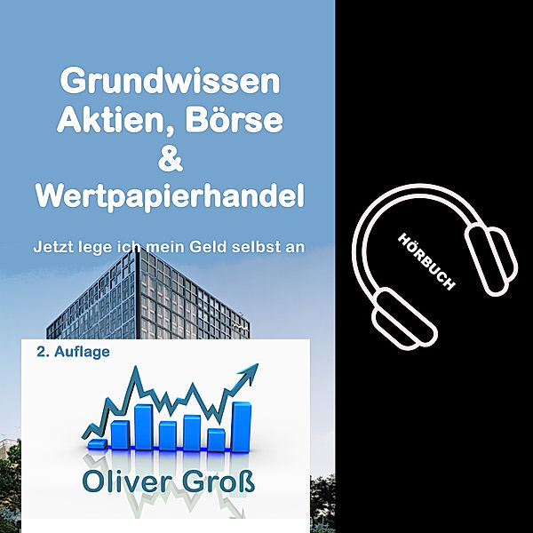 Grundwissen Aktien, Börse & Wertpapierhandel, Oliver Groß