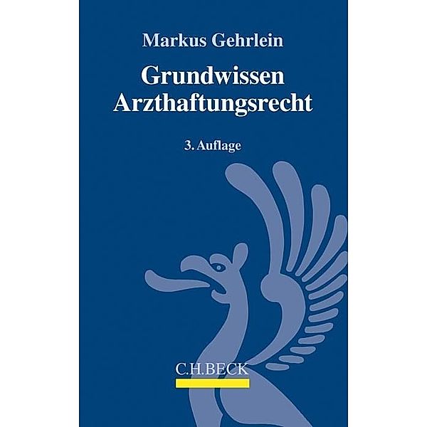 Grundwissen Arzthaftungsrecht, Markus Gehrlein