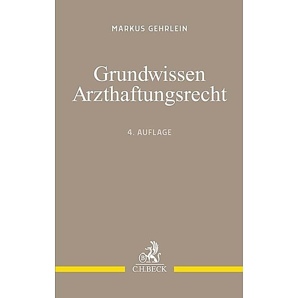Grundwissen Arzthaftungsrecht, Markus Gehrlein