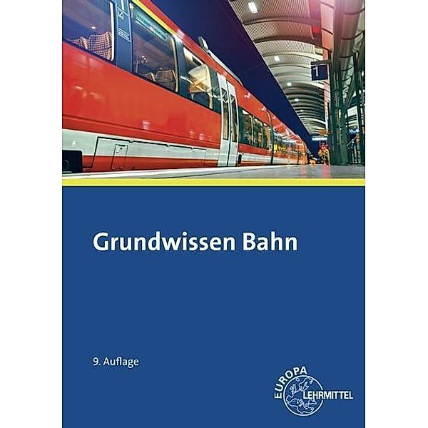 Grundwissen Bahn, Alexander Biehounek, Andreas Hegger, Ulrich Marks-Fährmann, Klaus Restetzki