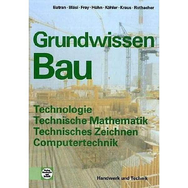 Grundwissen Bau, Balder Prof. Batran, Herbert Bläsi, Volker Frey