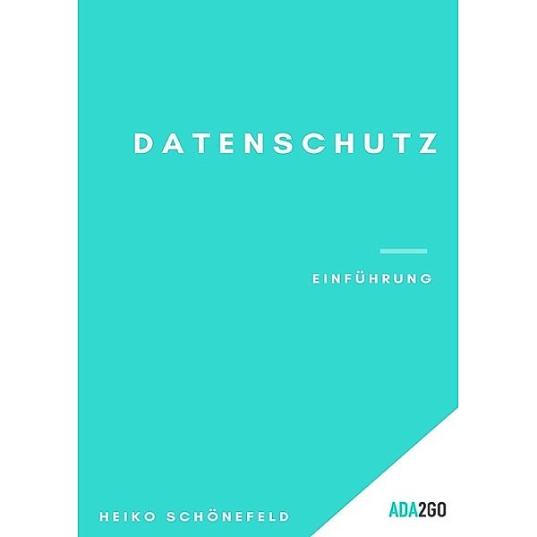 Grundwissen Datenschutz, Heiko Schönefeld