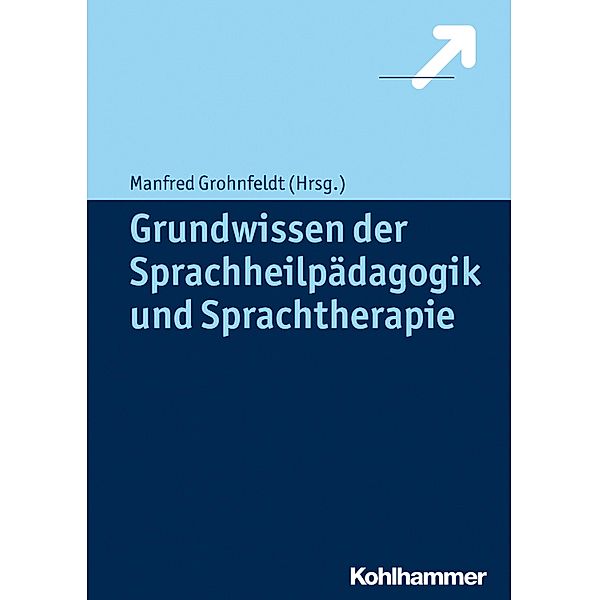 Grundwissen der Sprachheilpädagogik und Sprachtherapie