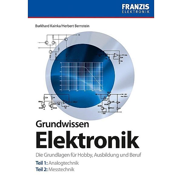 Grundwissen Elektronik / Elektronik, Herbert Bernstein, Burkhard Kainka