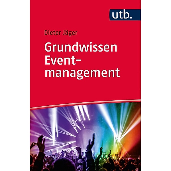 Grundwissen Eventmanagement, Dieter Jäger