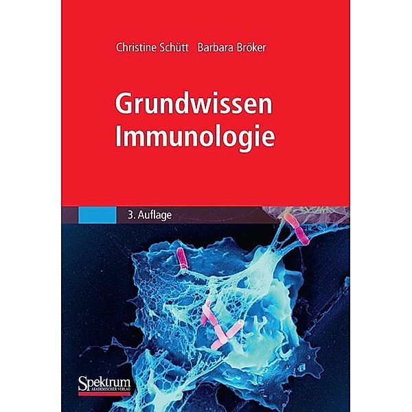 Grundwissen Immunologie, Christine Schütt, Barbara Bröker