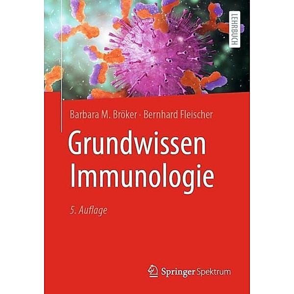 Grundwissen Immunologie, Barbara M. Bröker, Bernhard Fleischer