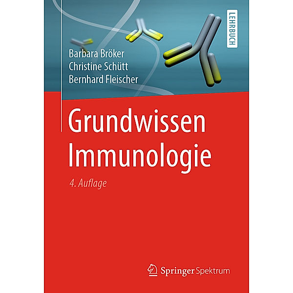 Grundwissen Immunologie, Barbara Bröker, Christine Schütt, Bernhard Fleischer