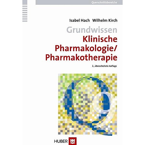 Grundwissen Klinische Pharmakologie/ Pharmakotherapie. Querschnittsbereiche,  Band 9, Isabel Hach, Wilhelm Kirch