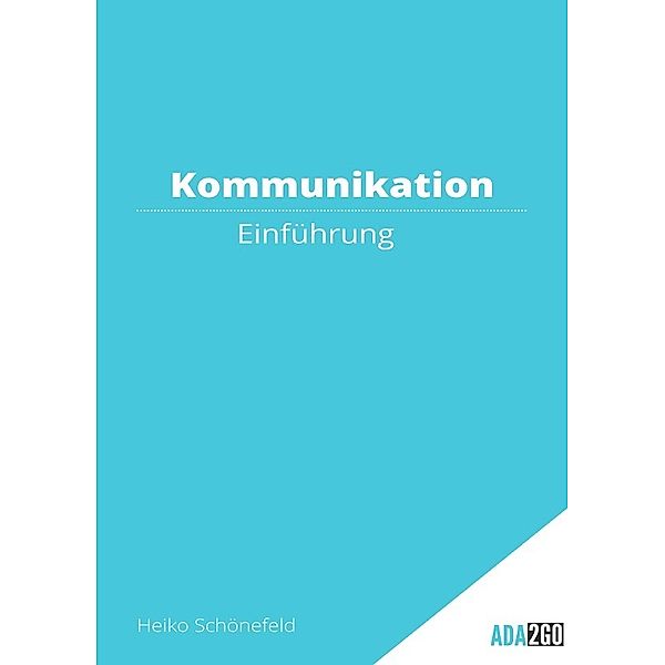 Grundwissen Kommunikation, Heiko Schönefeld