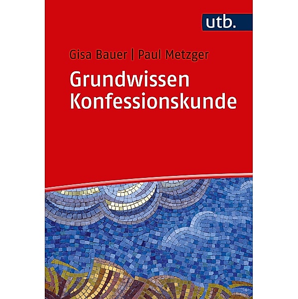 Grundwissen Konfessionskunde, Gisa Bauer, Paul Metzger