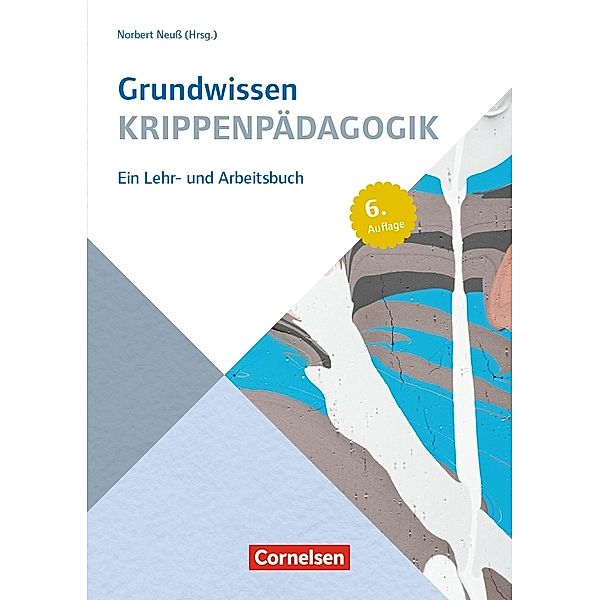 Grundwissen Krippenpädagogik, B. Kümmerling-Meibauer, Fredrik Vahle, Hanna Kemnade, Hedi Friedrich, Inga Bodenburg, Inge Werning, Iris Nentwig-Gesemann, Joachim Dietermann, Jördis Hanf, Julia Zeiss, Jutta Daum, Kornelia Schneider, Martina Schad, Monika Wertfein, Nicole Assmann, Petra Rase, Ralf Rogge, Sigrun Ferber, Simone Hess, Susanne Viernickel, Uta Meier-Gräwe, Wiebke Gericke-Serfling, Norbert Neuß