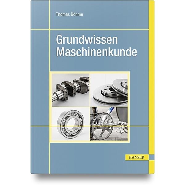 Grundwissen Maschinenkunde, Thomas Böhme