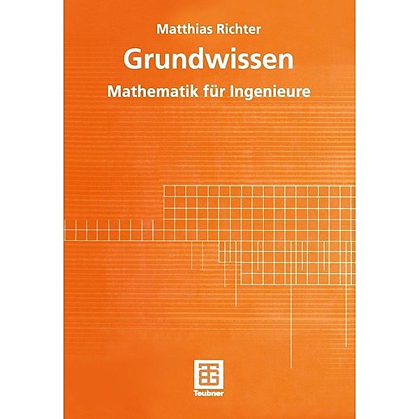 Grundwissen Mathematik für Ingenieure, Matthias Richter