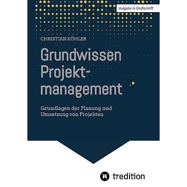 Grundwissen Projektmanagement, Christian Köhler