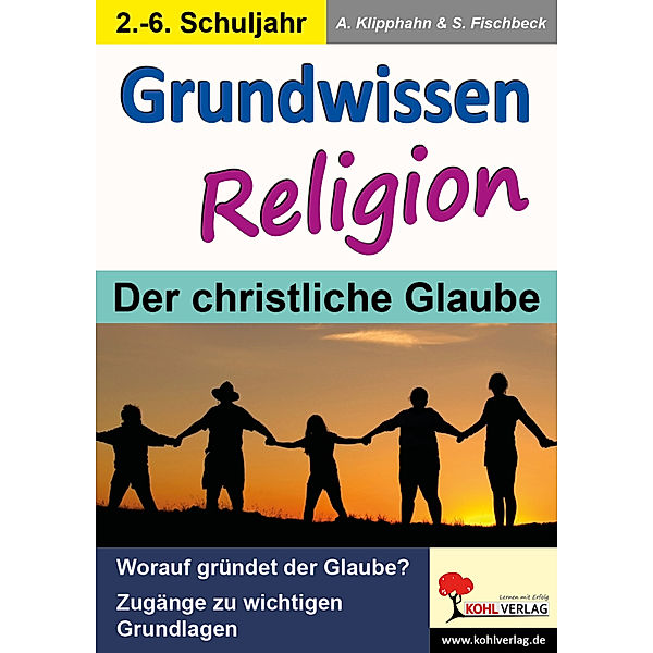 Grundwissen Religion, 2.-6. Schuljahr, Anneli Klipphahn, Silke Fischbeck