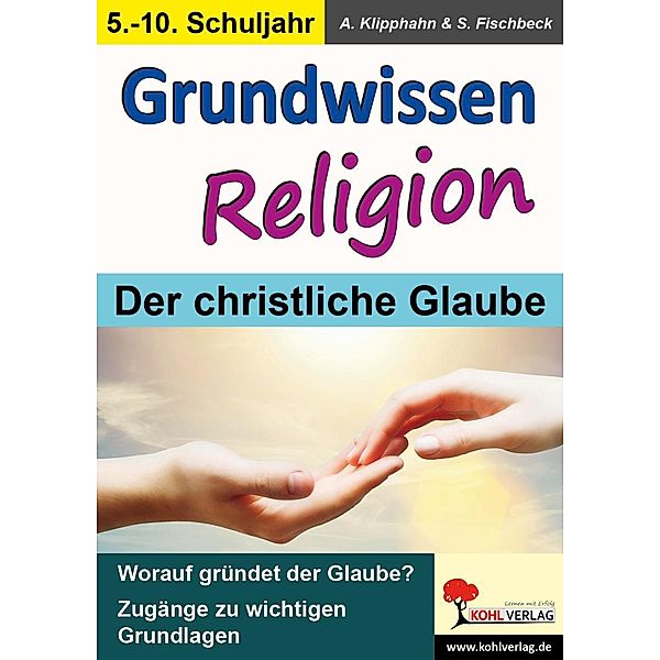 Grundwissen Religion / Klasse 5-10, Anneli Klipphahn, Silke Fischbeck