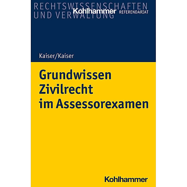 Grundwissen Zivilrecht im Assessorexamen, Helmut Kaiser, Christian Kaiser