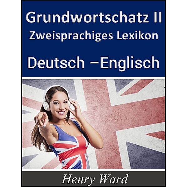 Grundwortschatz 2, Henry Ward