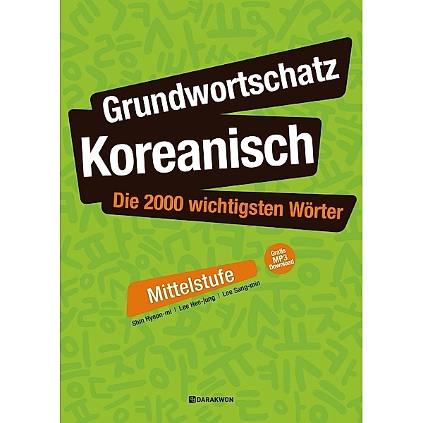 Grundwortschatz Koreanisch: Die 2000 wichtigsten Wörter - Mittelstufe, m. 1 Audio, Hyeon Mi Shin