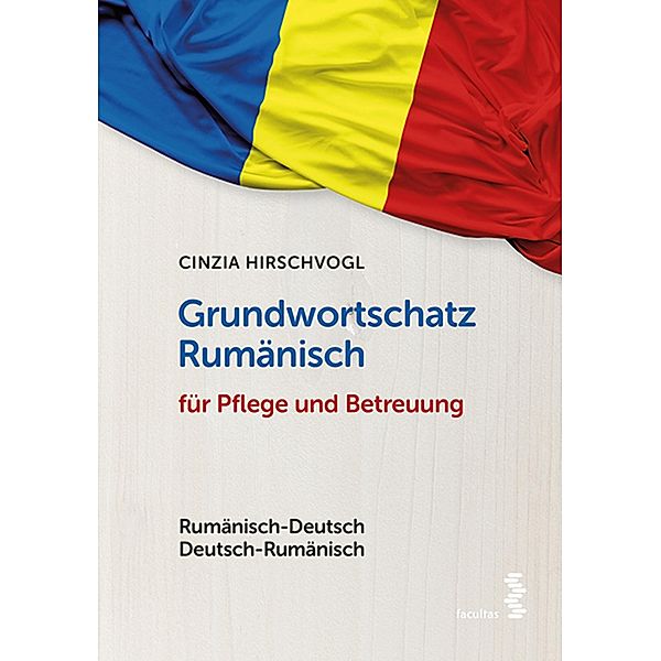 Grundwortschatz Rumänisch für Pflege und Betreuung, Cinzia Hirschvogl