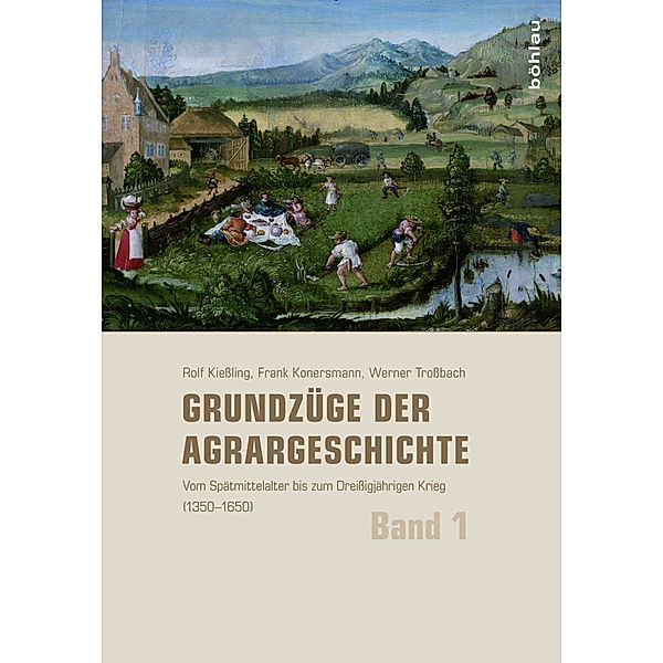 Grundzüge der Agrargeschichte; ., Rolf Kiessling, Frank Konersmann, Werner Trossbach