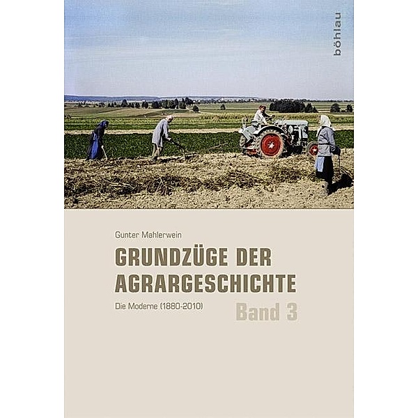 Grundzüge der Agrargeschichte: Bd.3 Grundzüge der Agrargeschichte; ., Gunter Mahlerwein
