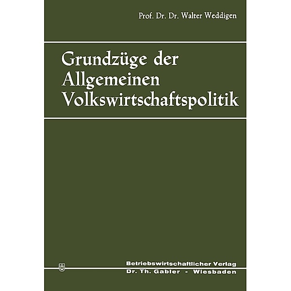 Grundzüge der Allgemeinen Volkswirtschaftspolitik, Walter Weddigen