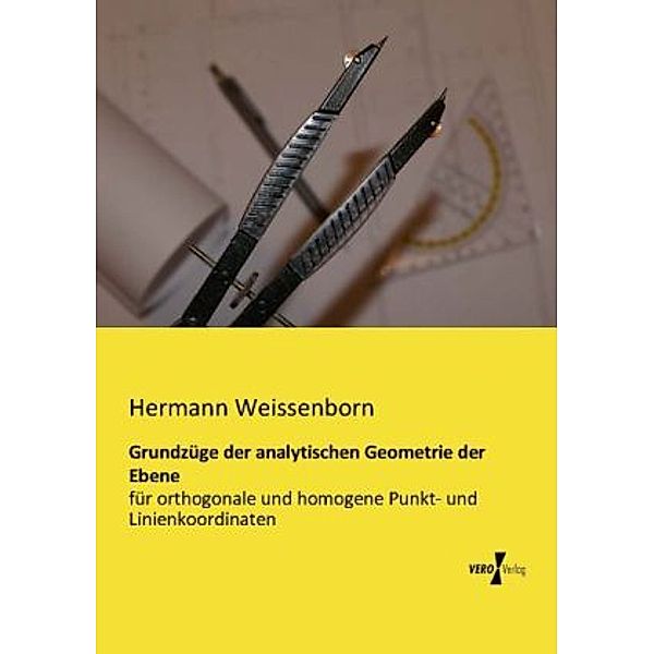 Grundzüge der analytischen Geometrie der Ebene, Hermann Weissenborn