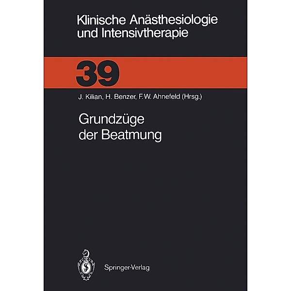 Grundzüge der Beatmung / Klinische Anästhesiologie und Intensivtherapie Bd.39