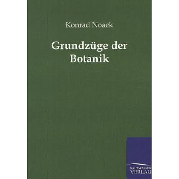 Grundzüge der Botanik, Konrad Noack